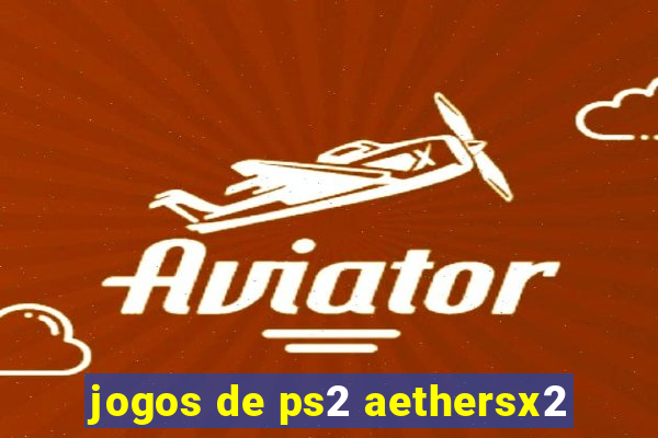 jogos de ps2 aethersx2